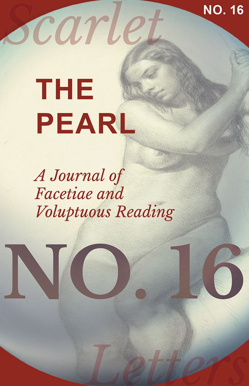 The Pearl - A Journal of Facetiae and Voluptuous Reading - No. 16