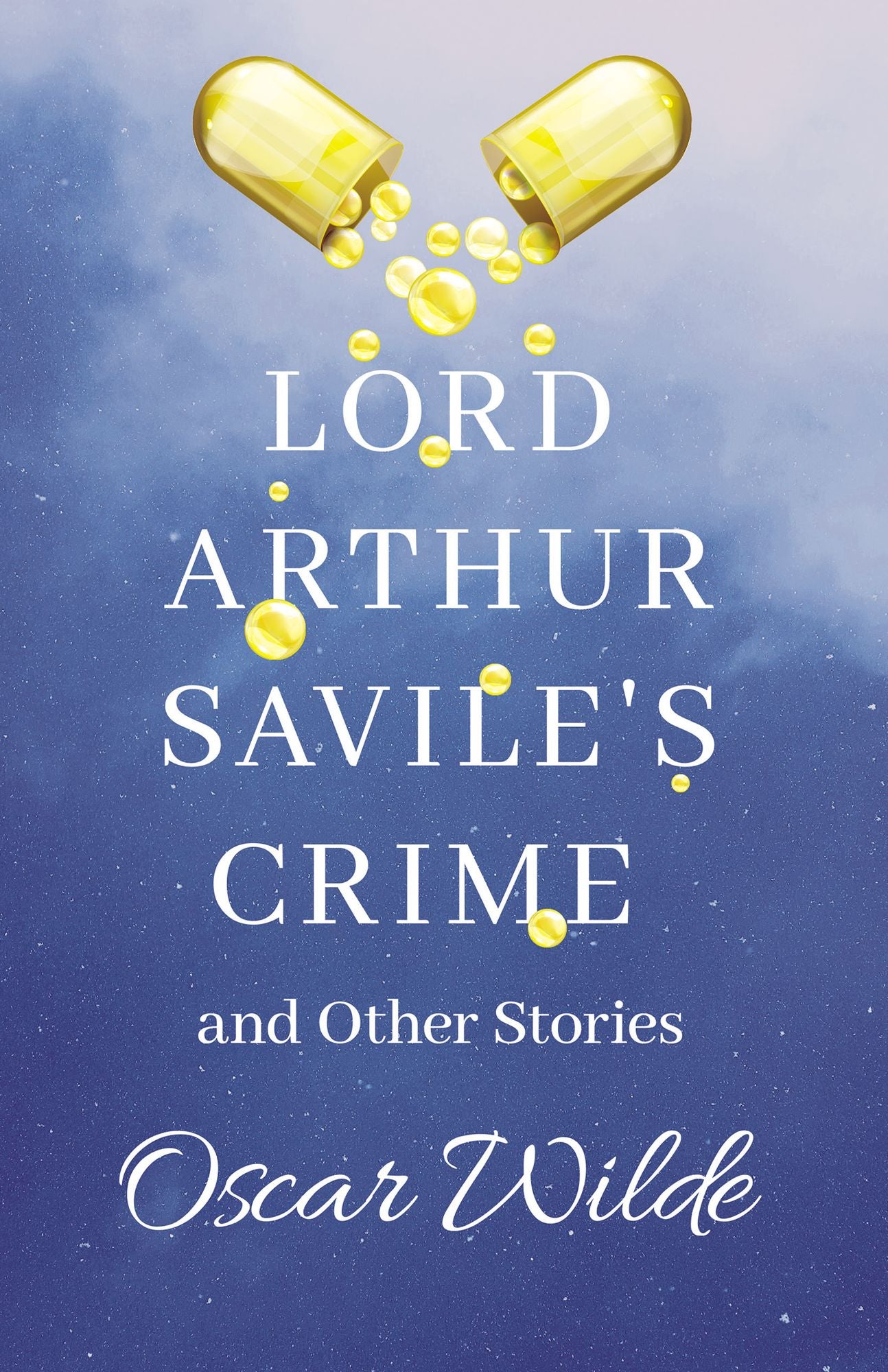 Lord Arthur Savile's Crime & Other Stories