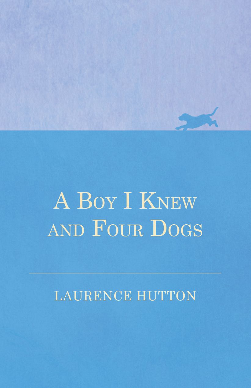 A Boy I Knew and Four Dogs