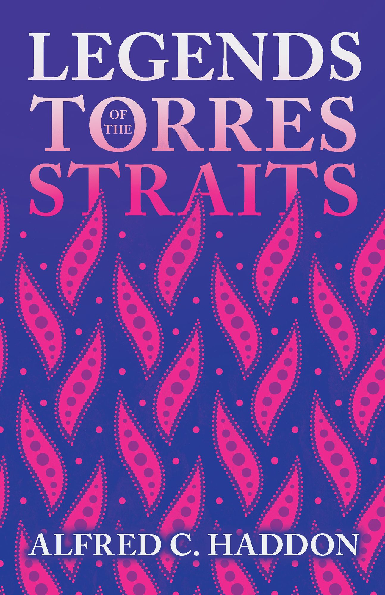 Legends Of The Torres Straits (Folklore History Series)