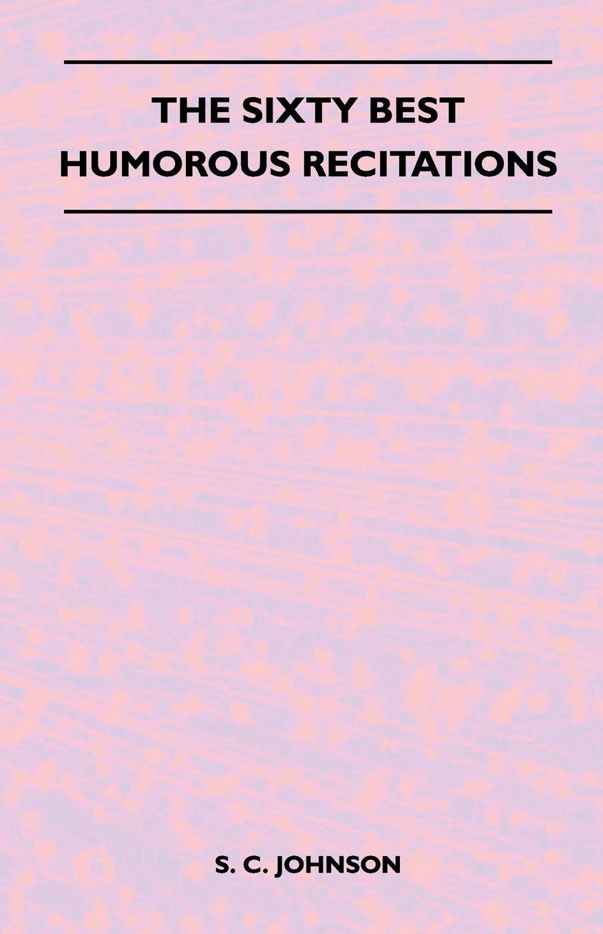 The Sixty Best Humorous Recitations