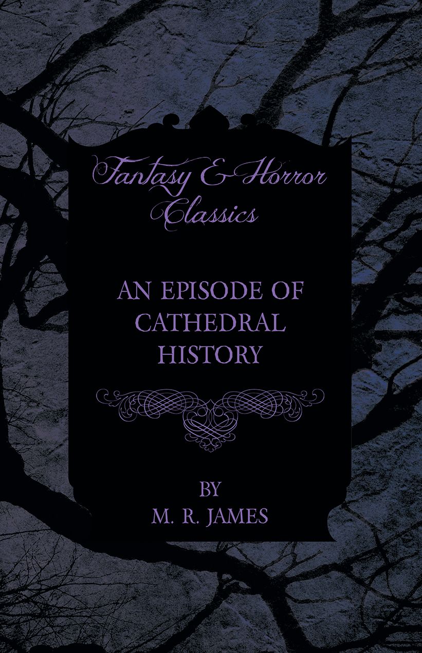 An Episode of Cathedral History (Fantasy and Horror Classics)