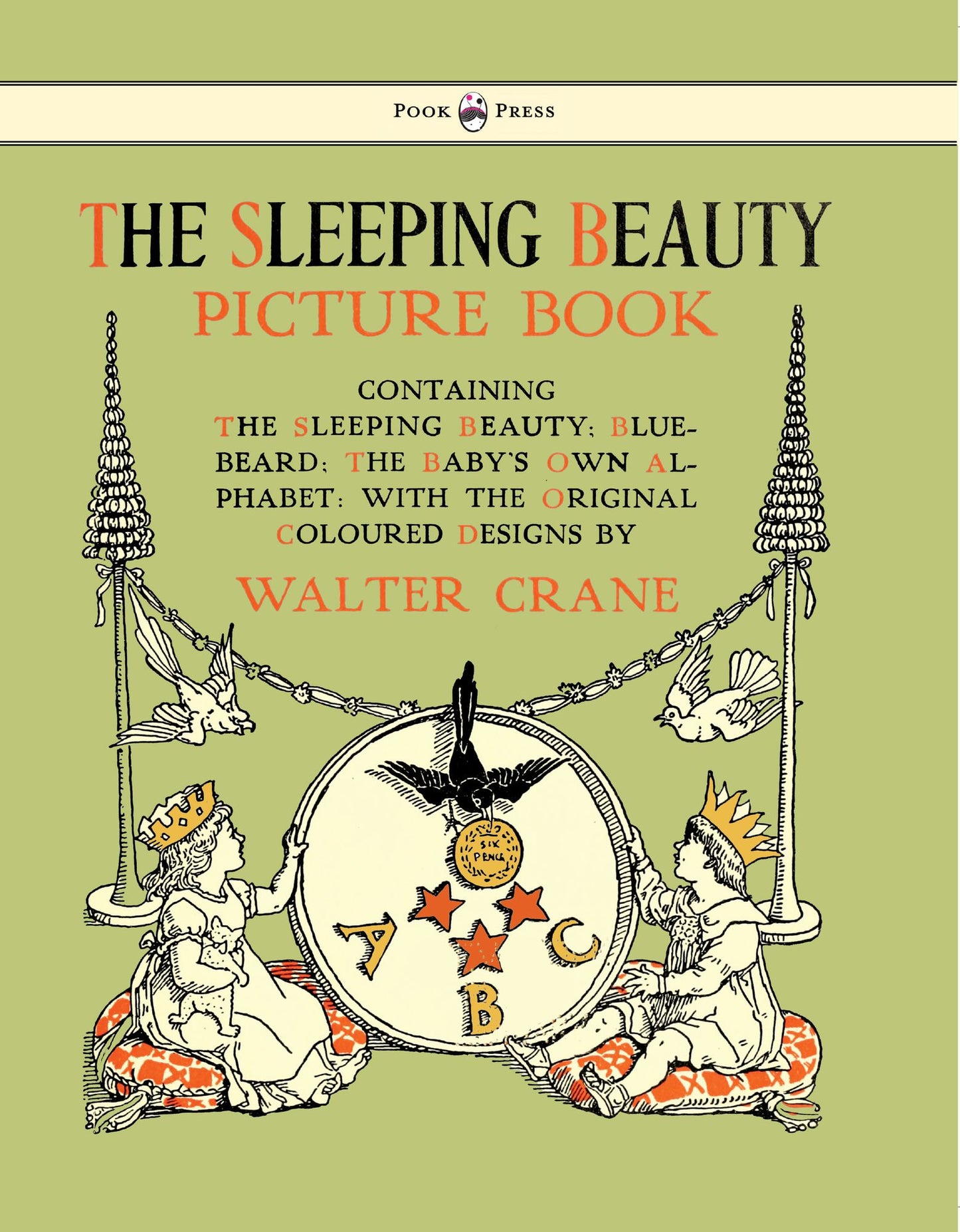 The Sleeping Beauty Picture Book - Containing the Sleeping Beauty, Blue Beard, the Baby's Own Alphabet - Illustrated by Walter Crane