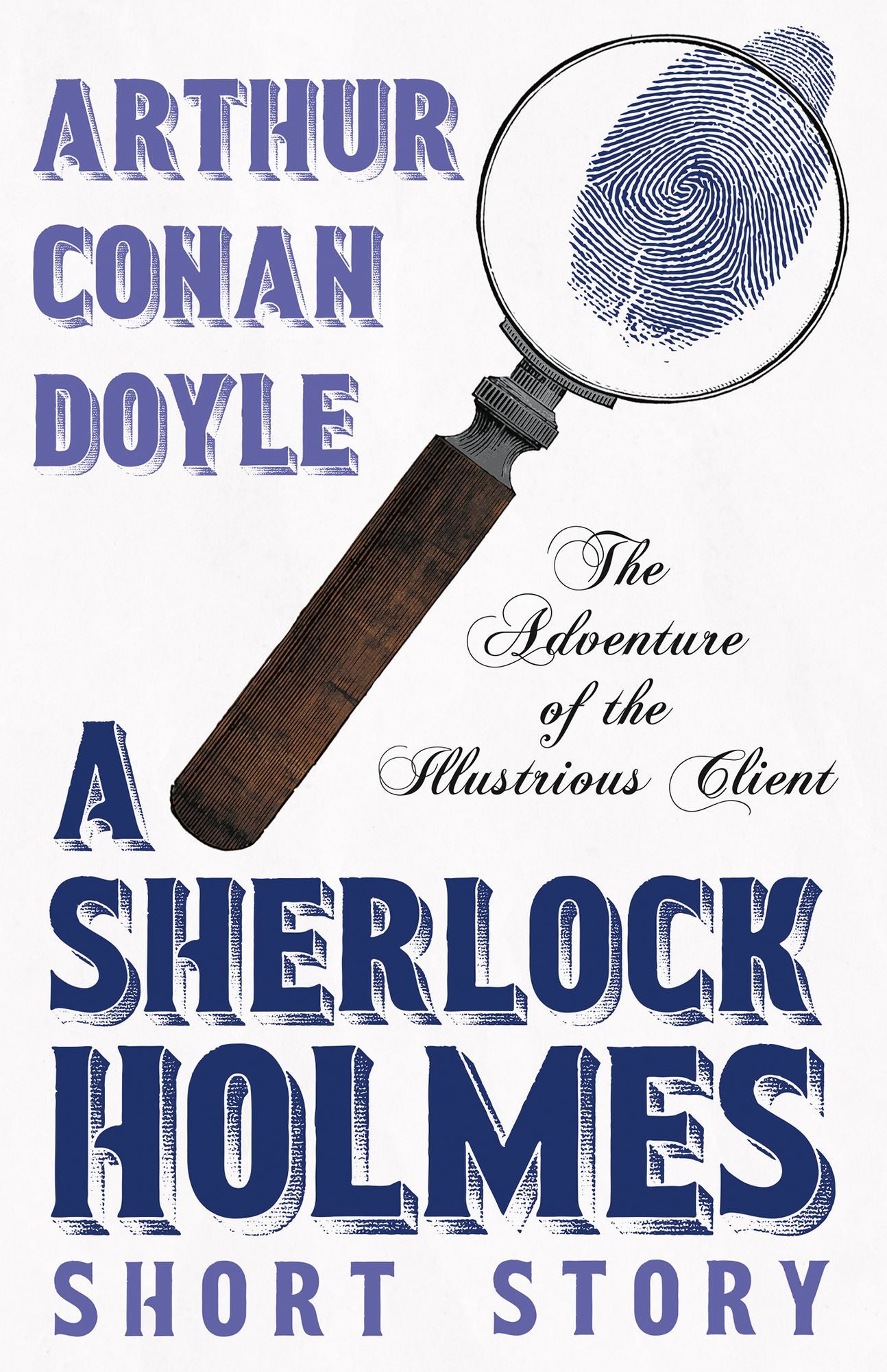 The Adventure of the Illustrious Client (Sherlock Holmes Series)