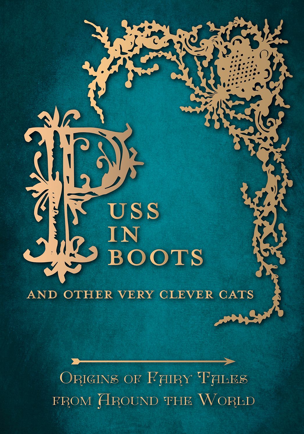 Puss in Boots' - And Other Very Clever Cats (Origins of the Fairy Tale from around the World): Origins of the Fairy Tale from around the World