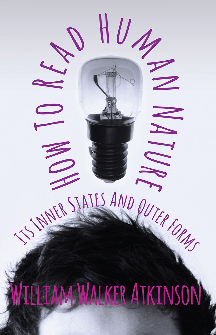 How To Read Human Nature - Its Inner States And Outer Forms