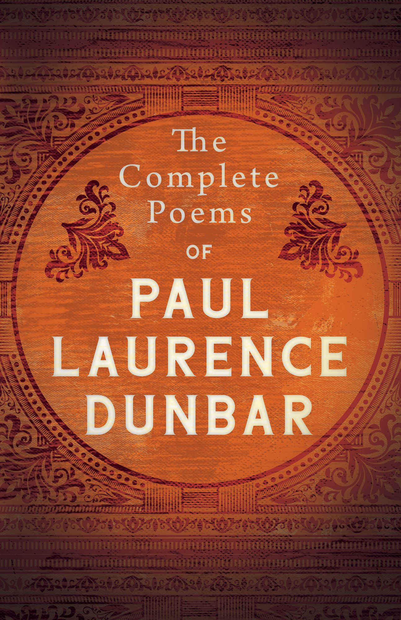 The Complete Poems Of Paul Laurence Dunbar
