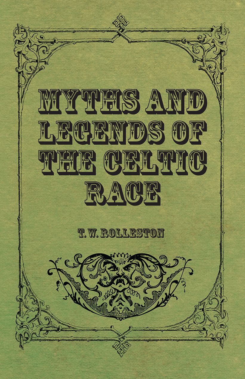 Myths and Legends of the Celtic Race