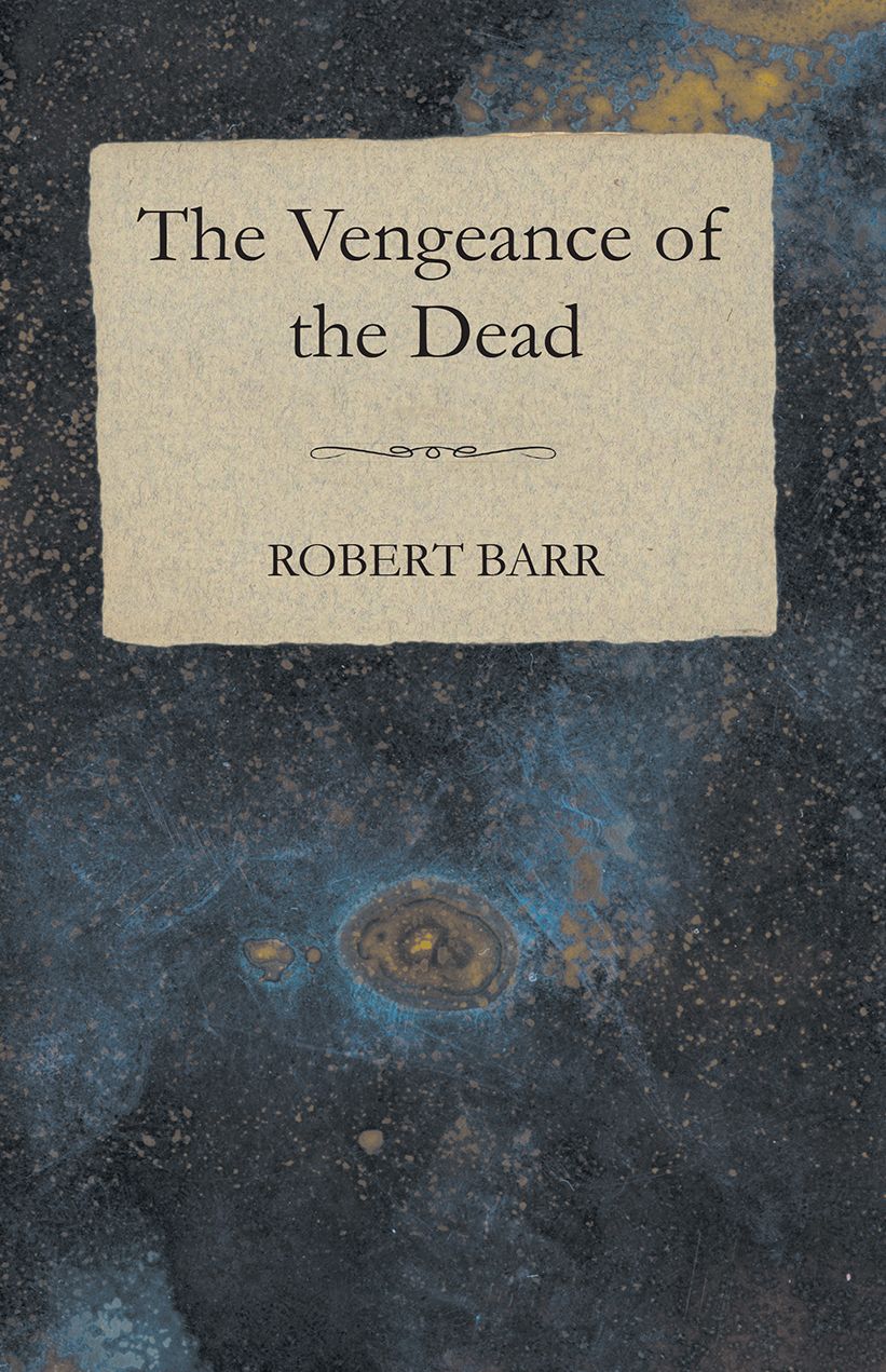 The Vengeance of the Dead