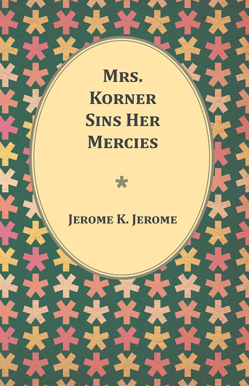 Mrs. Korner Sins Her Mercies