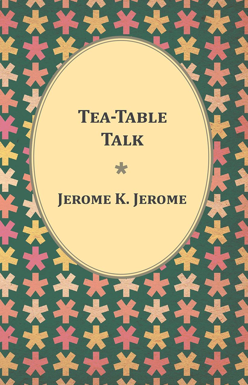 Tea-Table Talk