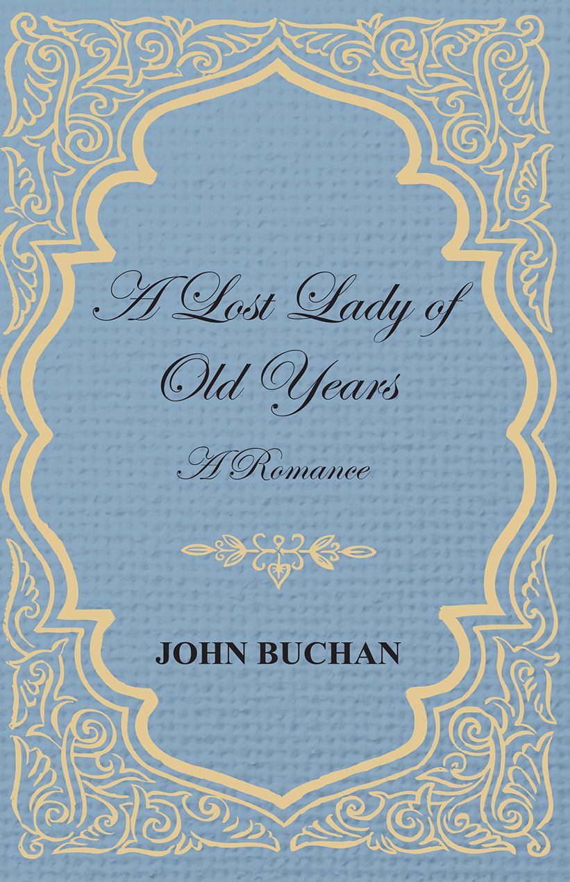 A Lost Lady of Old Years: A Romance