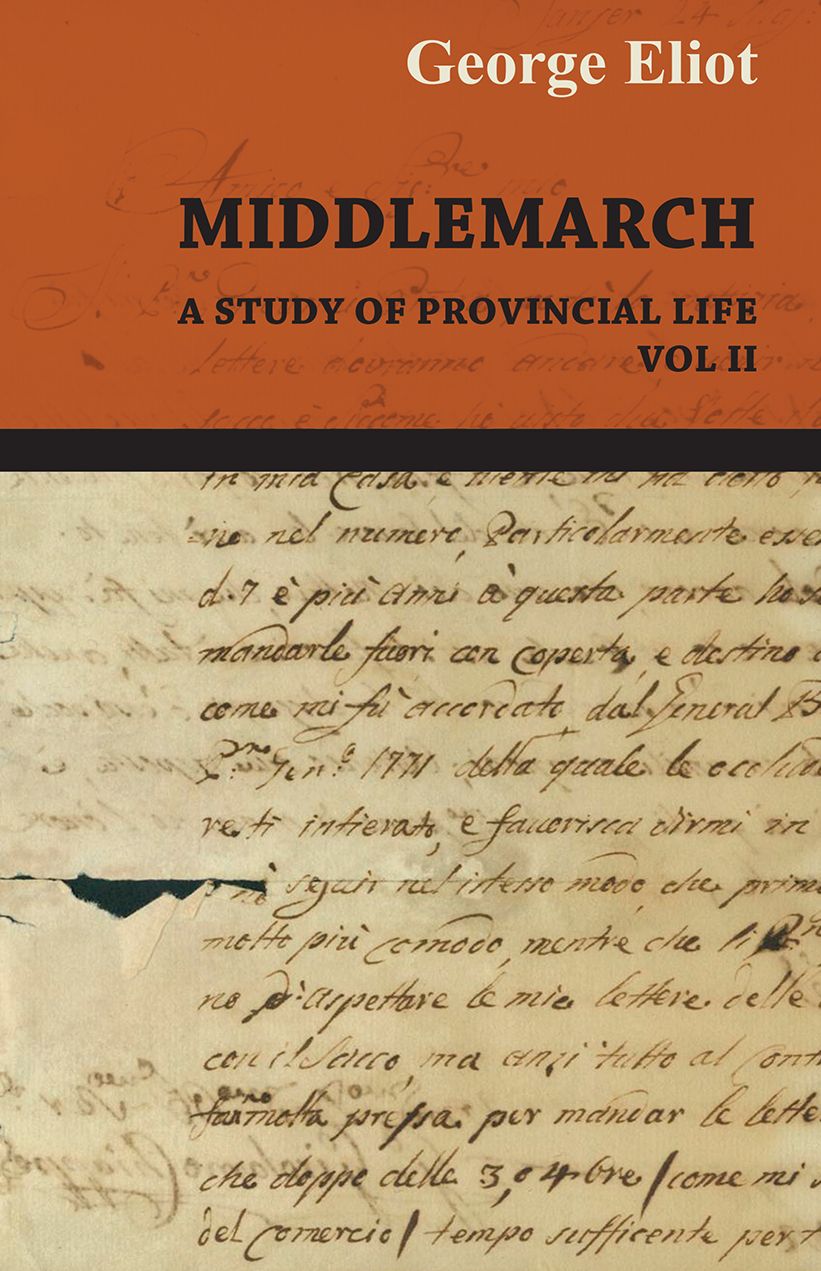 Middlemarch - A Study of Provincial Life - Vol II