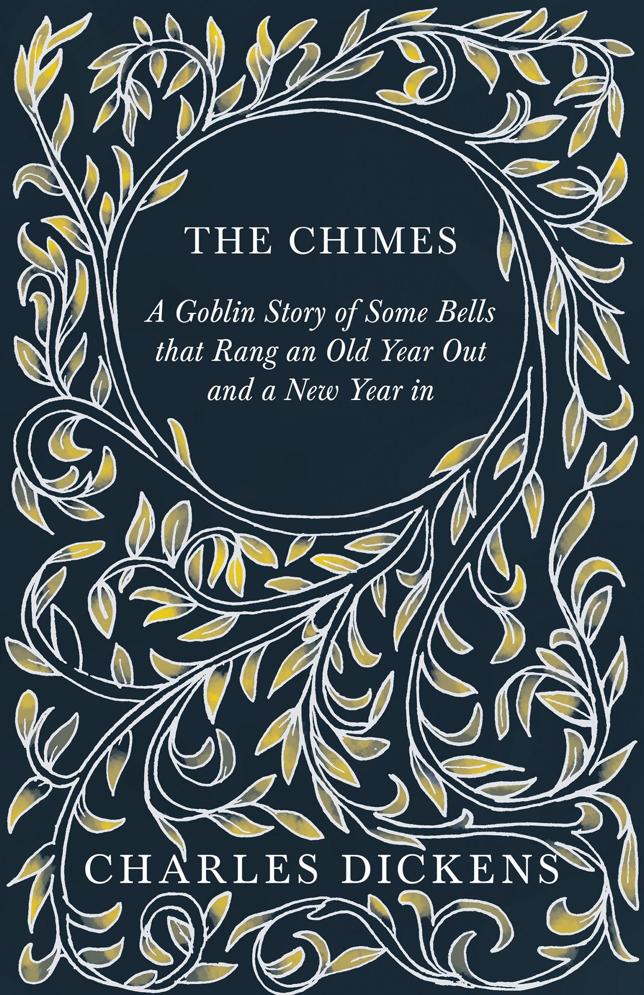 The Chimes: A Goblin Story of Some Bells That Rang an Old Year Out and a New Year in