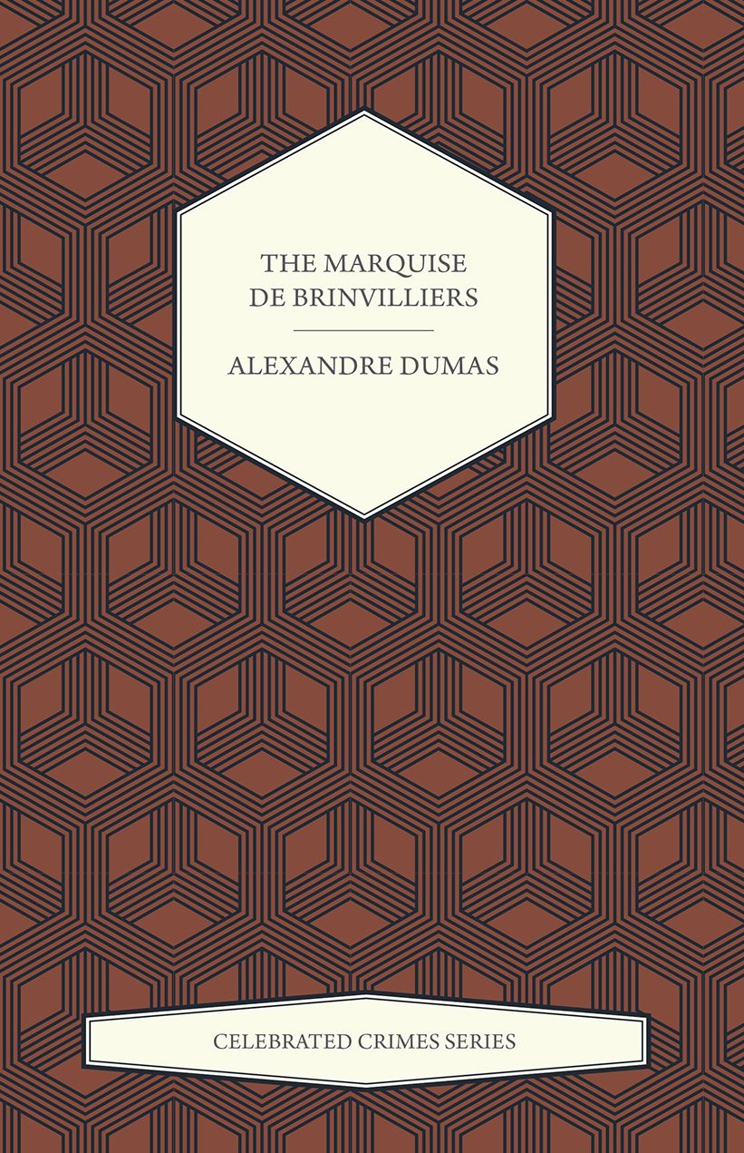 The Marquise de Brinvilliers (Celebrated Crimes Series)