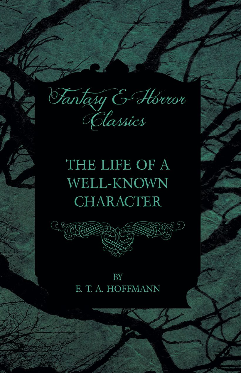 The Life of a Well-Known Character (Fantasy and Horror Classics)