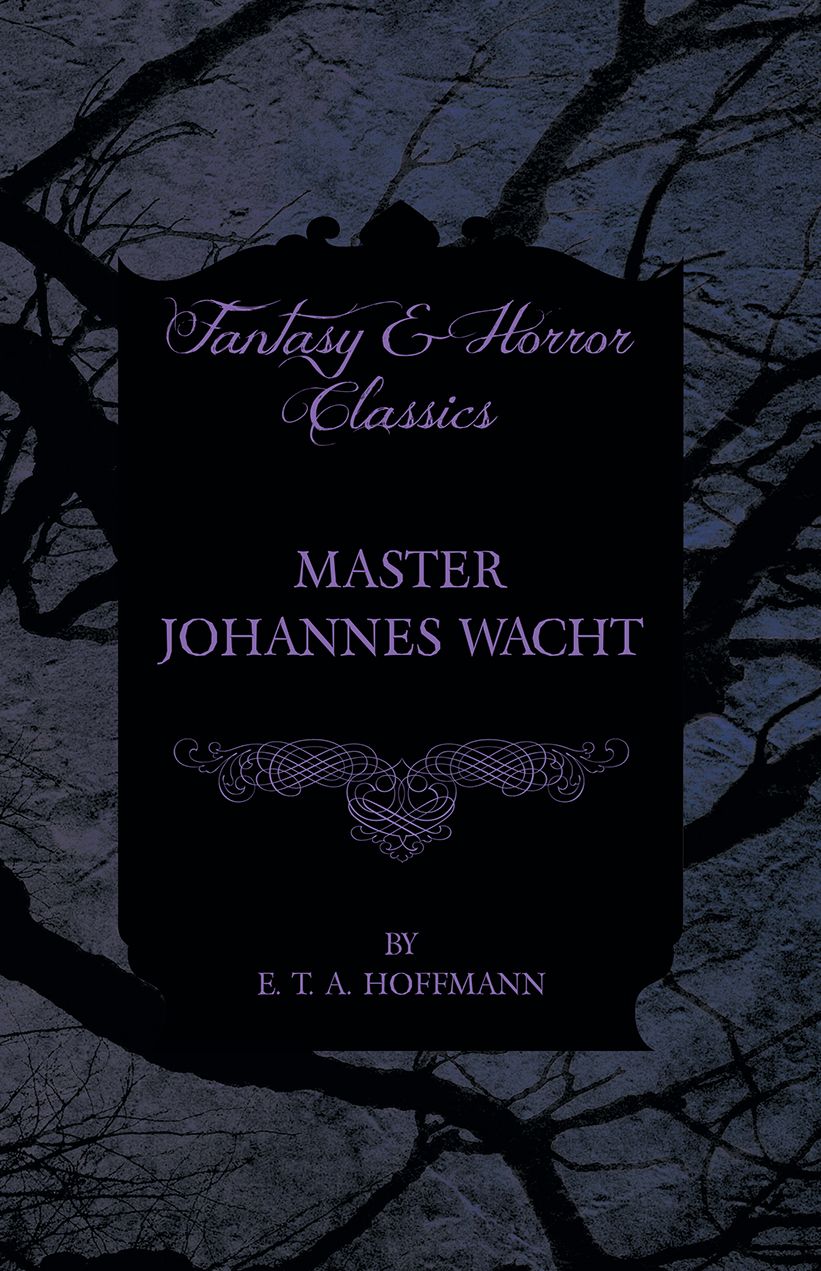 Master Johannes Wacht (Fantasy and Horror Classics)