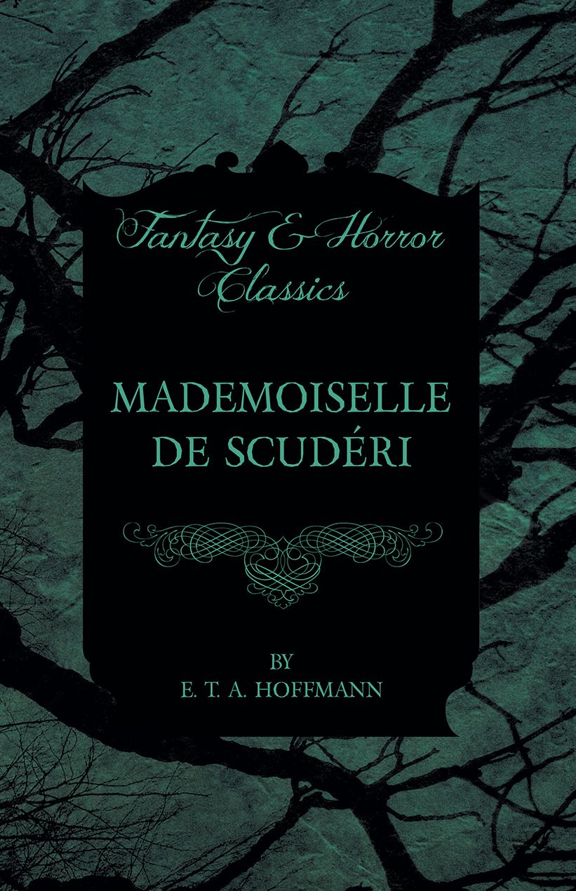 Mademoiselle de ScudÃri (Fantasy and Horror Classics)