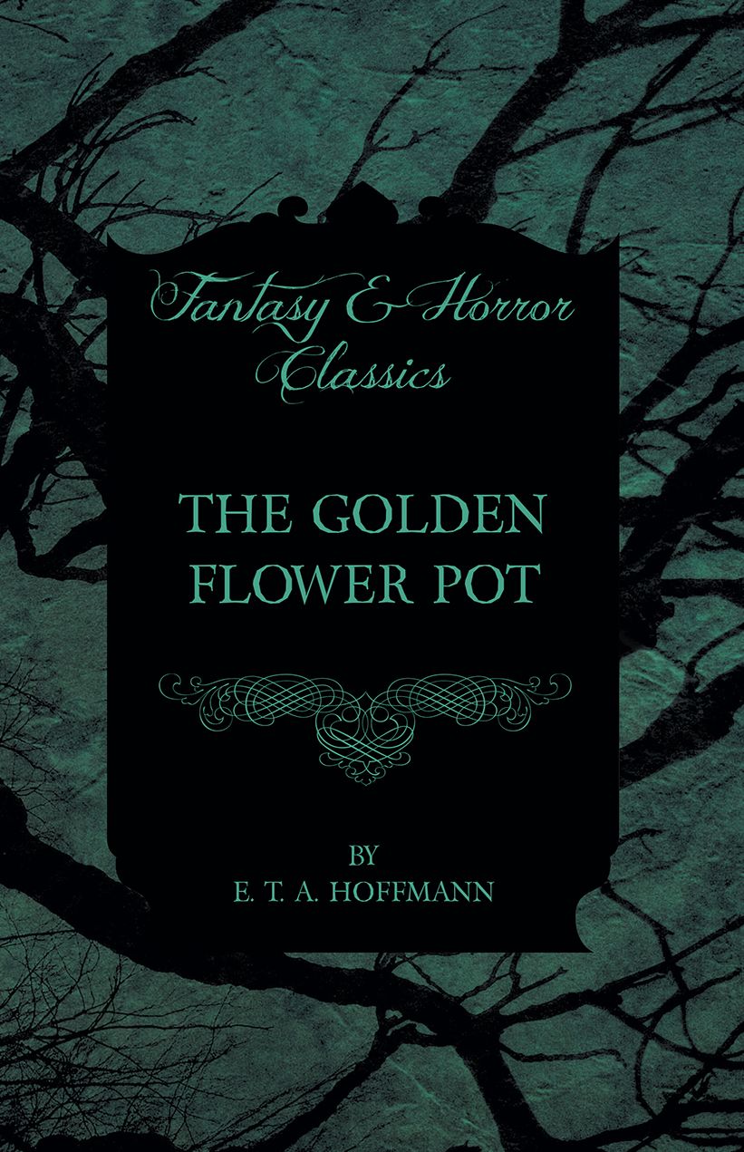 The Golden Flower Pot (Fantasy and Horror Classics)