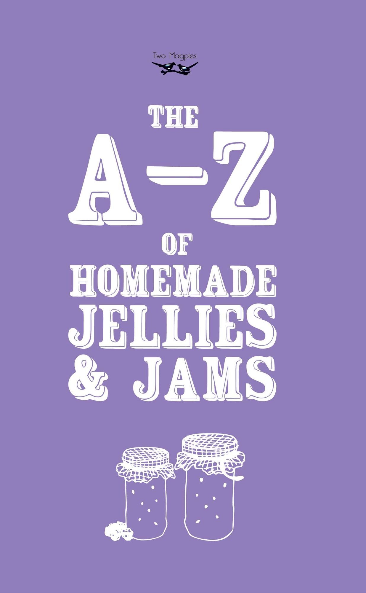 A-Z of Homemade Jellies and Jams