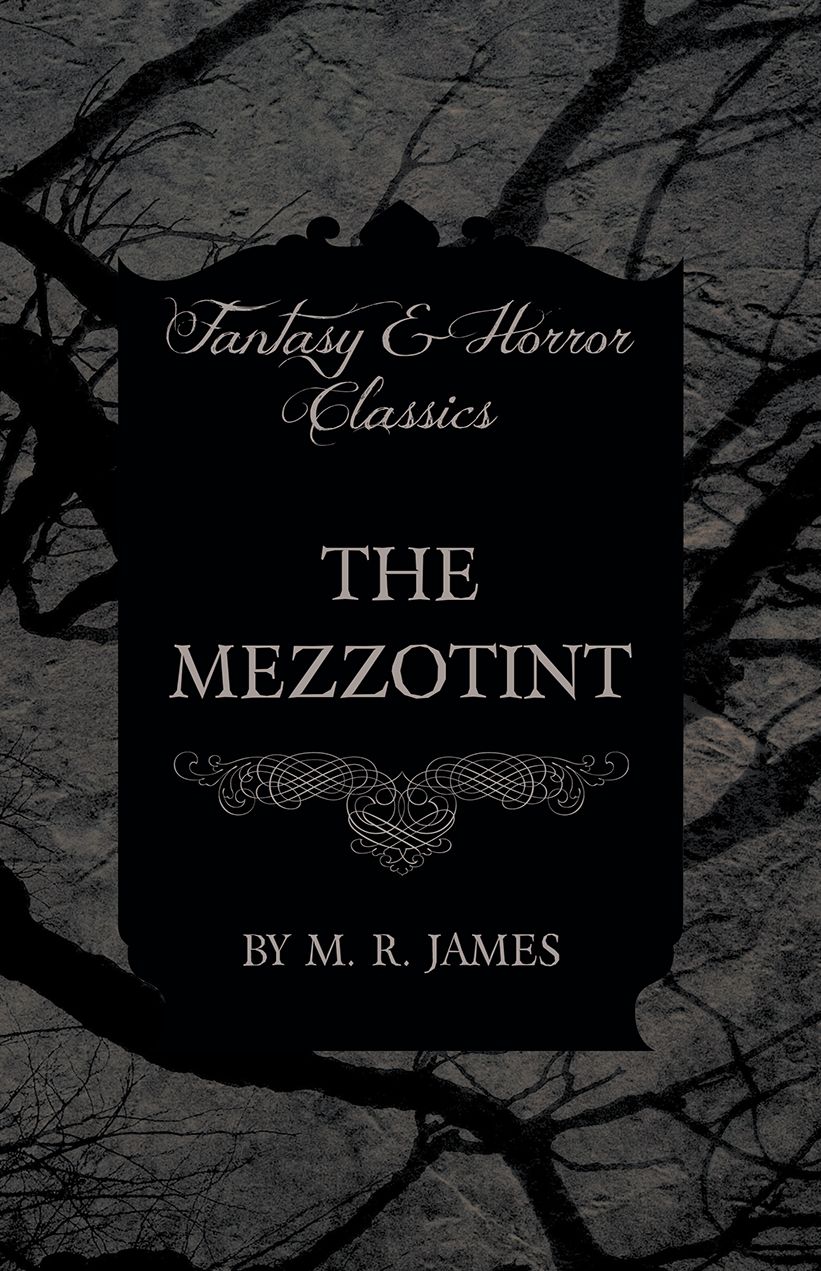 The Mezzotint (Fantasy and Horror Classics)