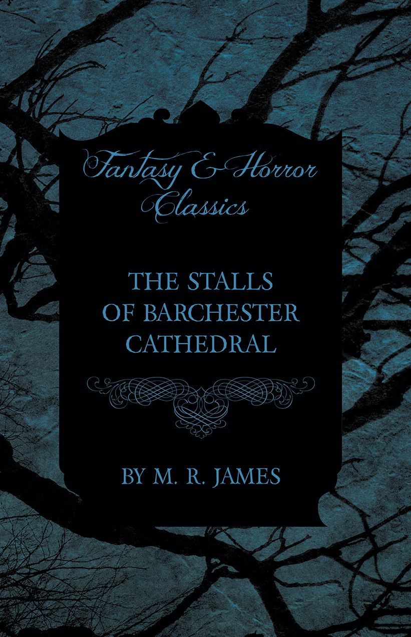 The Stalls of Barchester Cathedral (Fantasy and Horror Classics)