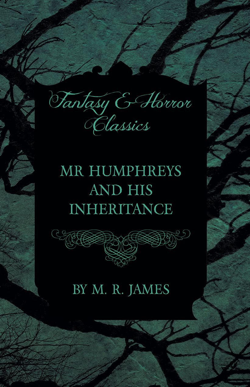 Mr Humphreys and his Inheritance (Fantasy and Horror Classics)