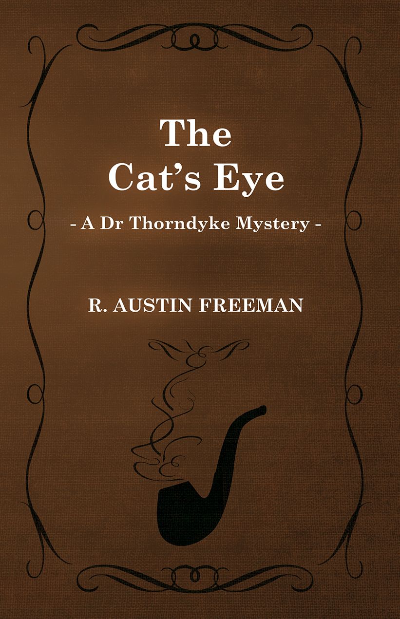The Cat's Eye (A Dr Thorndyke Mystery)