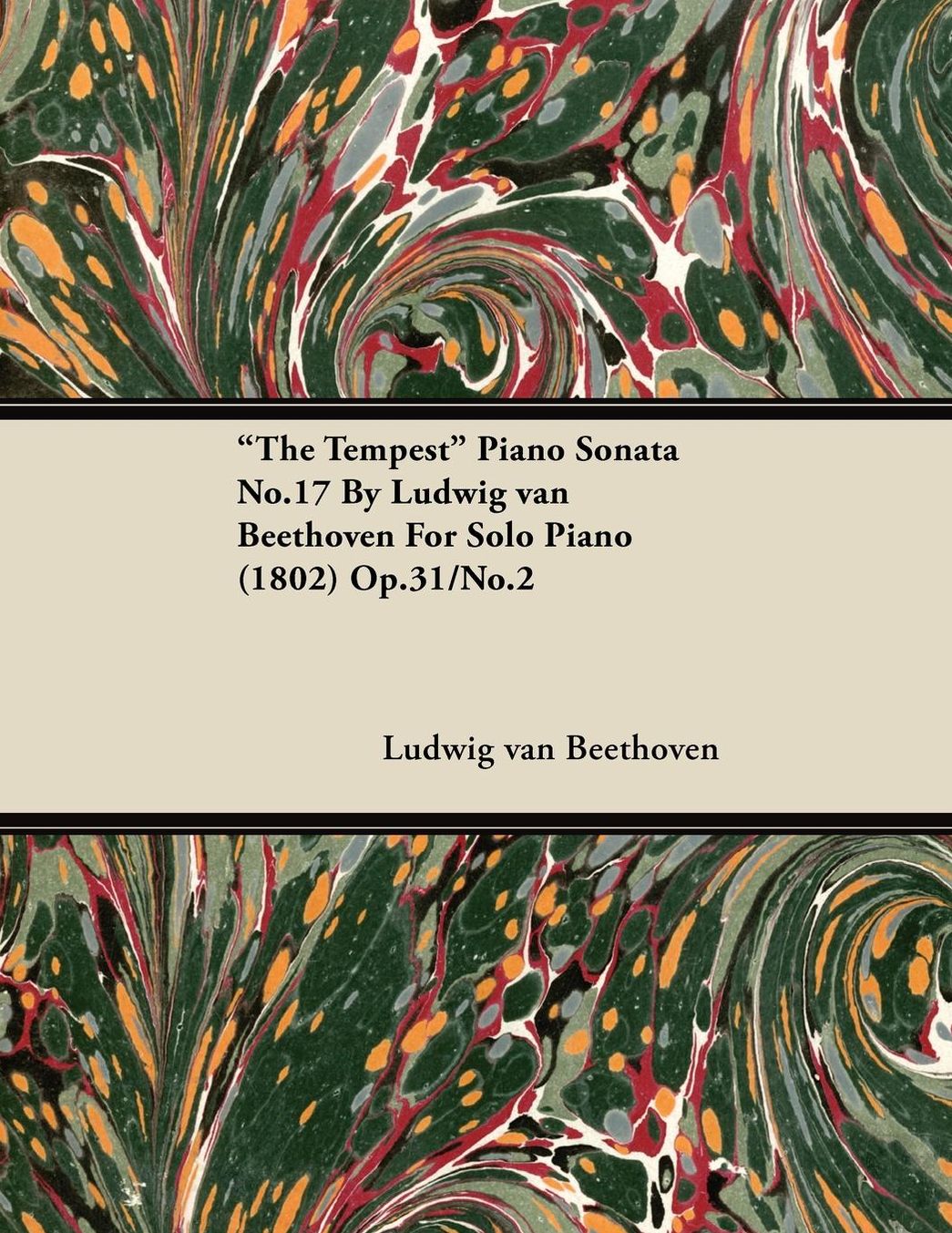 "The Tempest" Piano Sonata No.17 By Ludwig van Beethoven For Solo Piano (1802) Op.31/No.2