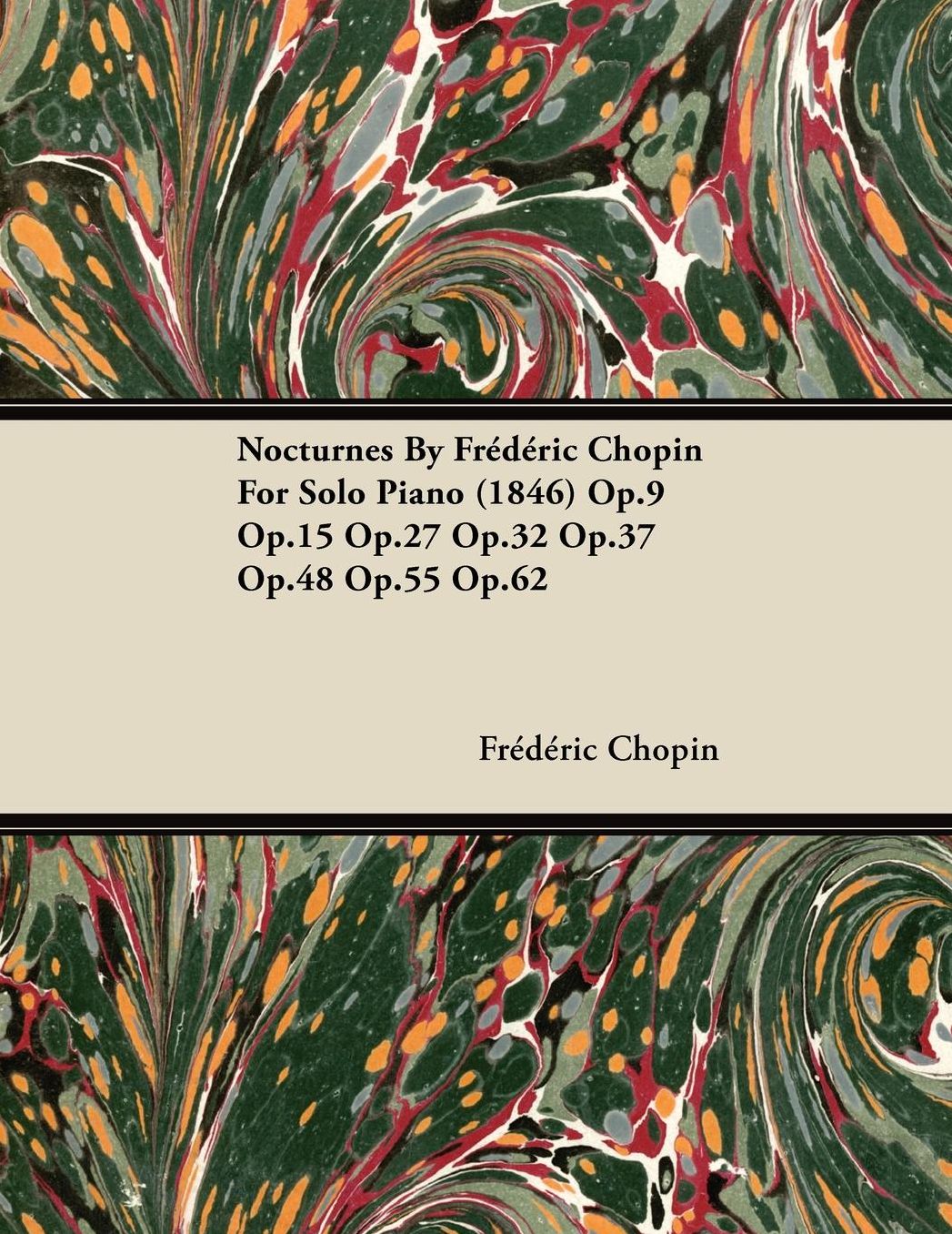 Nocturnes By FrÃdÃric Chopin For Solo Piano (1846) Op.9 Op.15 Op.27 Op.32 Op.37 Op.48 Op.55 Op.62
