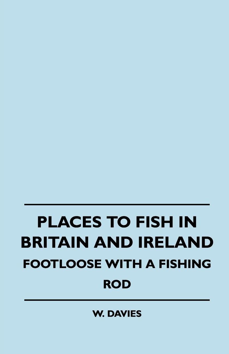 Places To Fish In Britain And Ireland - Footloose With A Fishing Rod