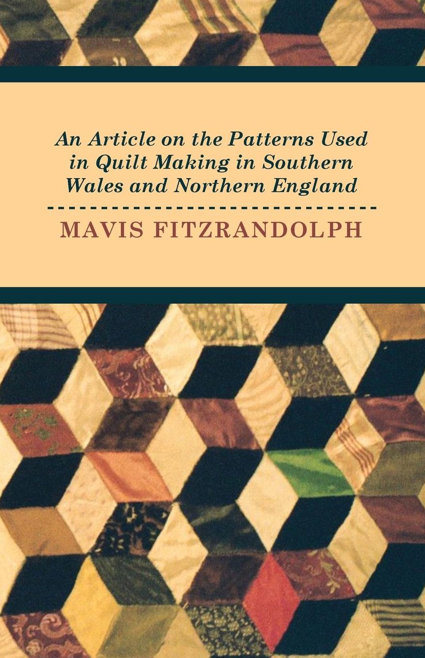 An Article on the Patterns Used in Quilt Making in Southern Wales and Northern England