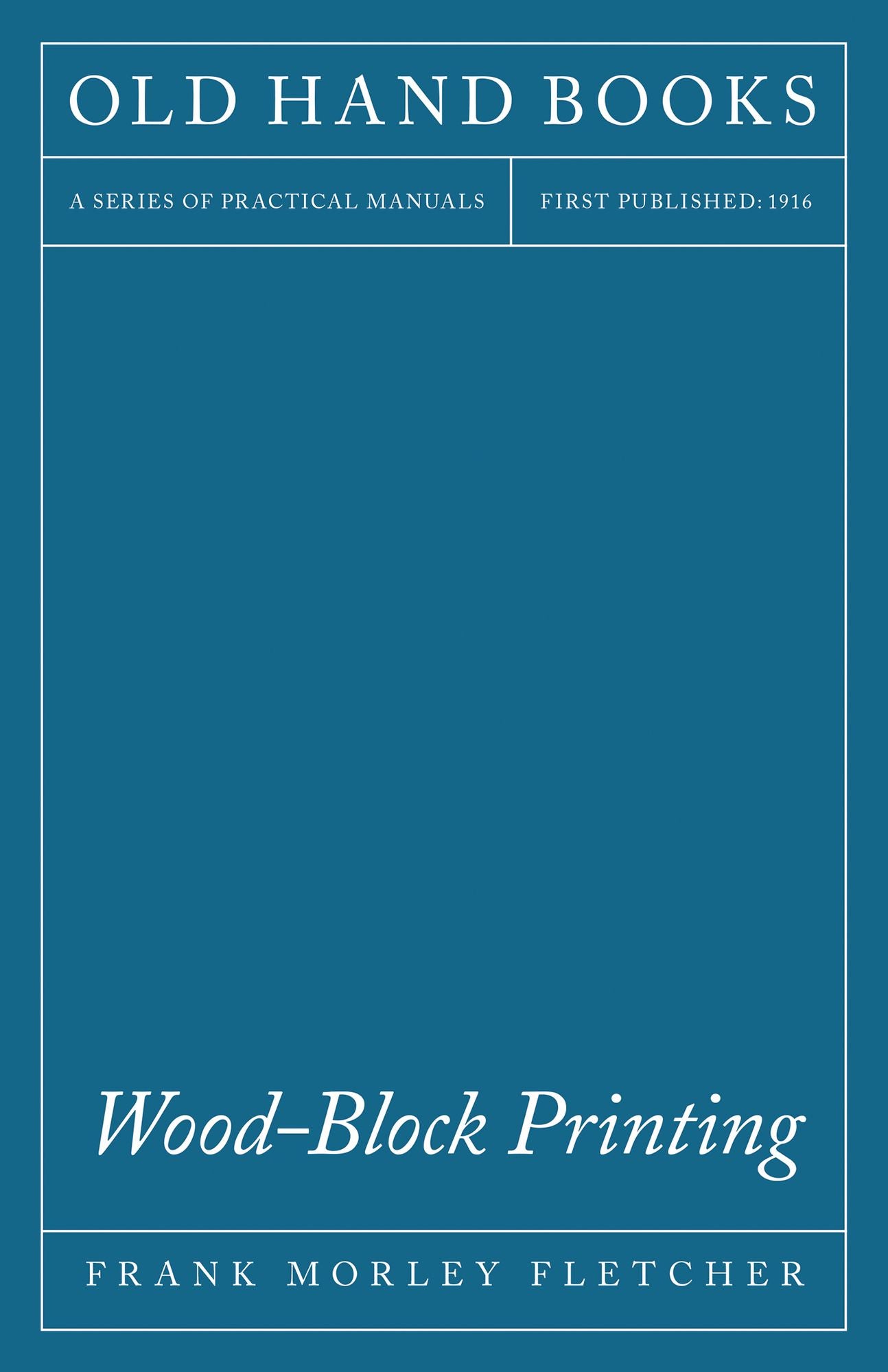 Wood-Block Printing - A Description Of The Craft Of Woodcutting And Colour Printing Based On The Japanese Practice
