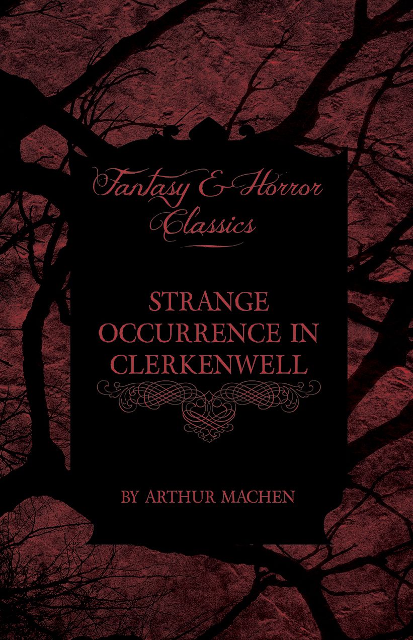 Strange Occurrence in Clerkenwell (Fantasy and Horror Classics)