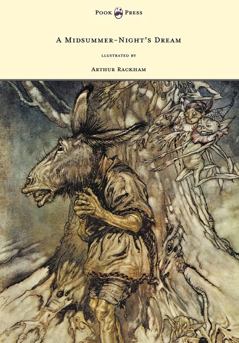 A Midsummer-Night's Dream - llustrated by Arthur Rackham: llustrated by Arthur Rackham