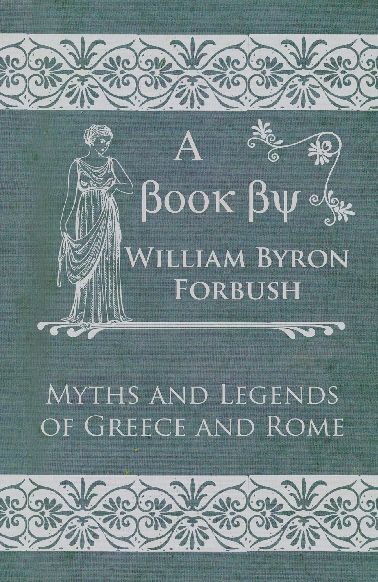 Myths and Legends of Greece and Rome