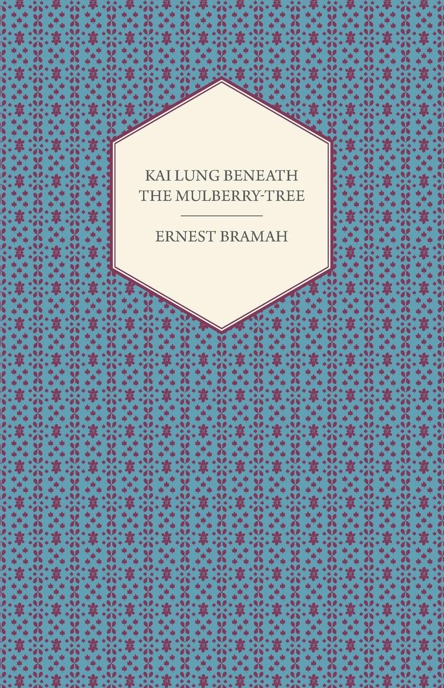 Kai Lung Beneath the Mulberry-Tree