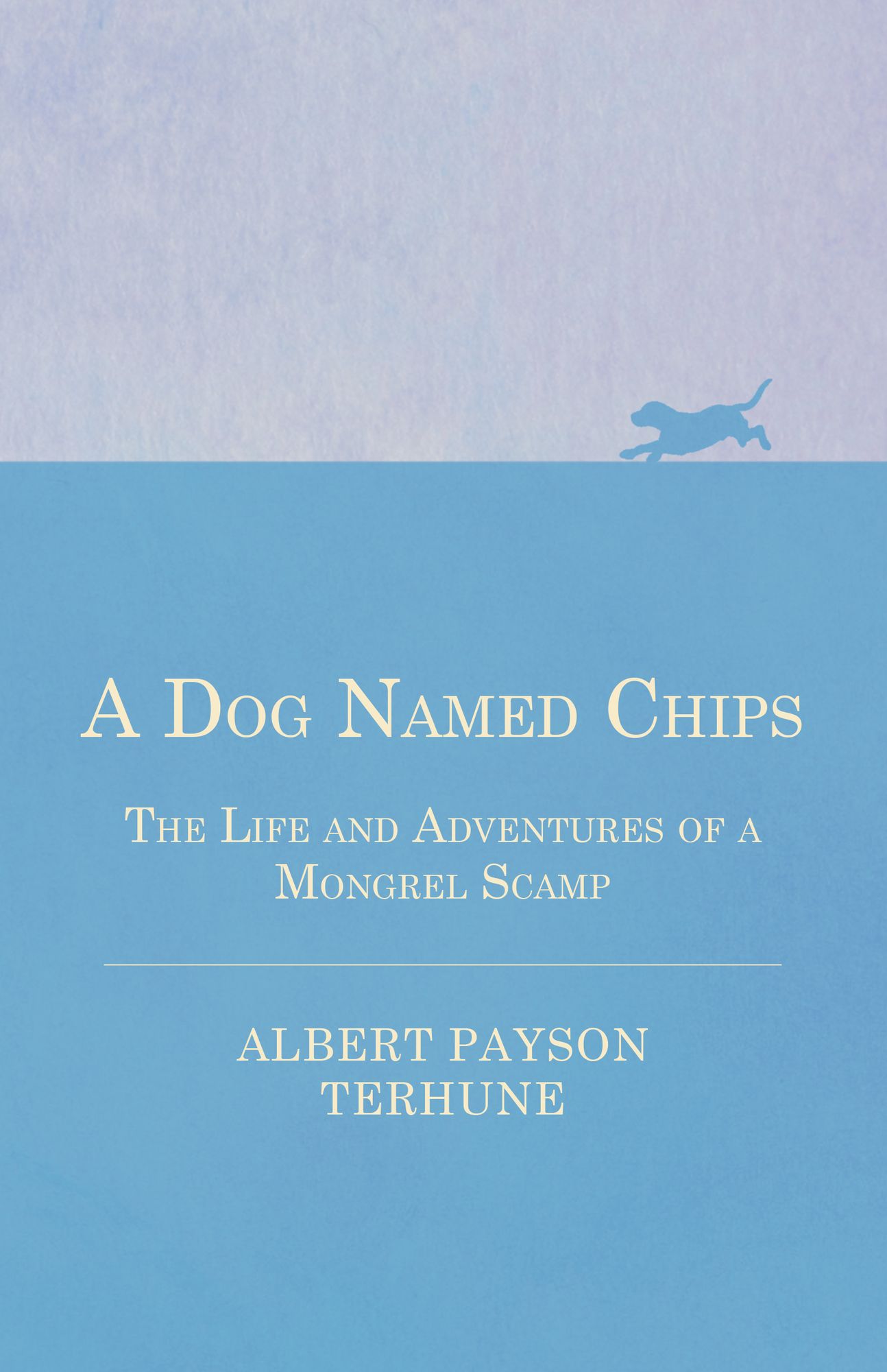 A Dog Named Chips - The Life and Adventures of a Mongrel Scamp