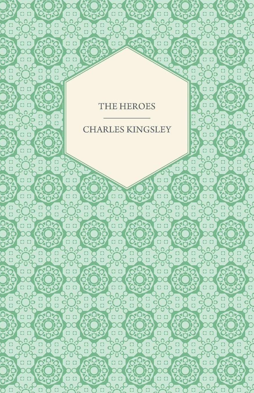 The Heroes - Or, Greek Fairy Tales