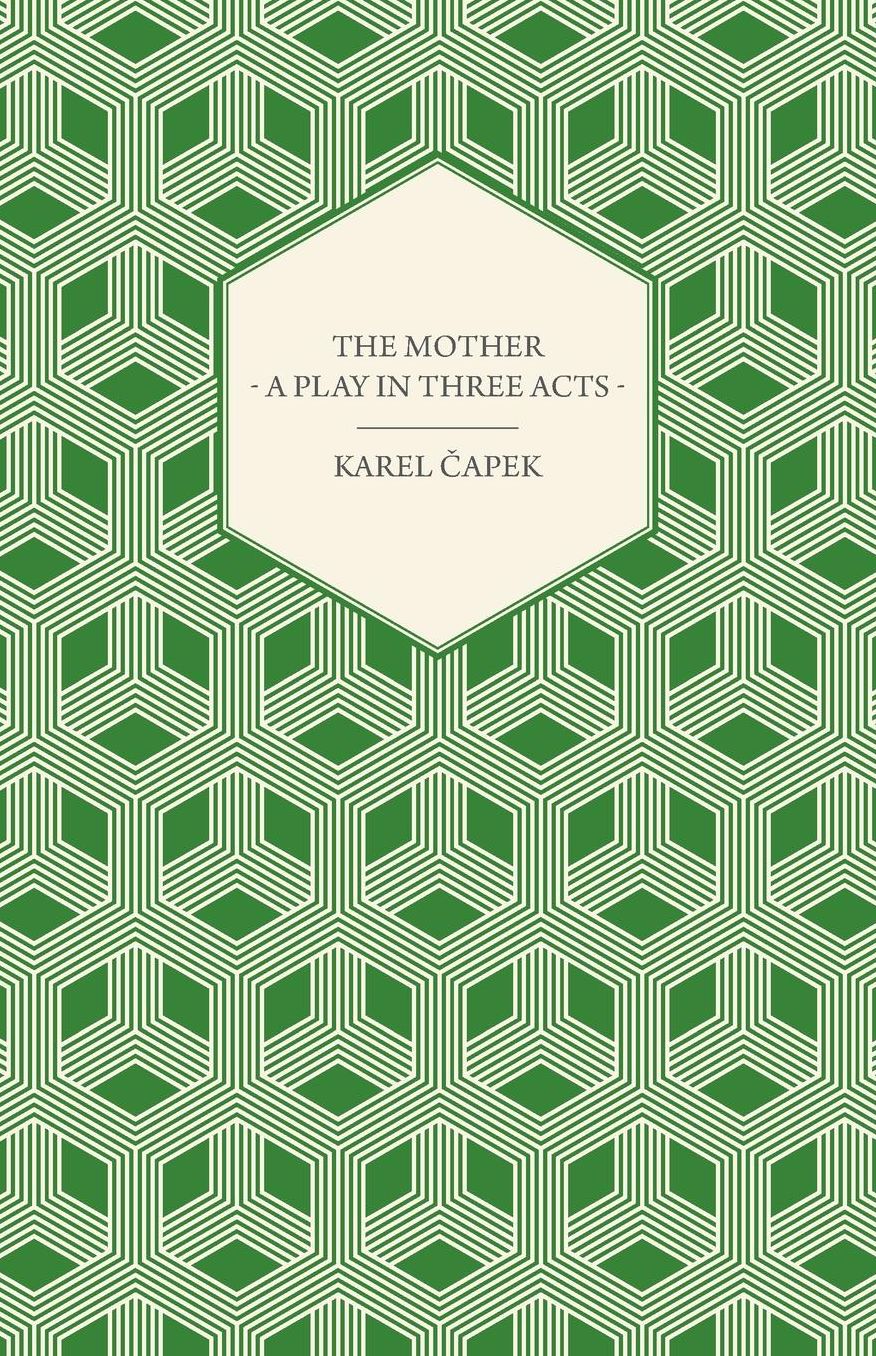 The Mother - A Play in Three Acts