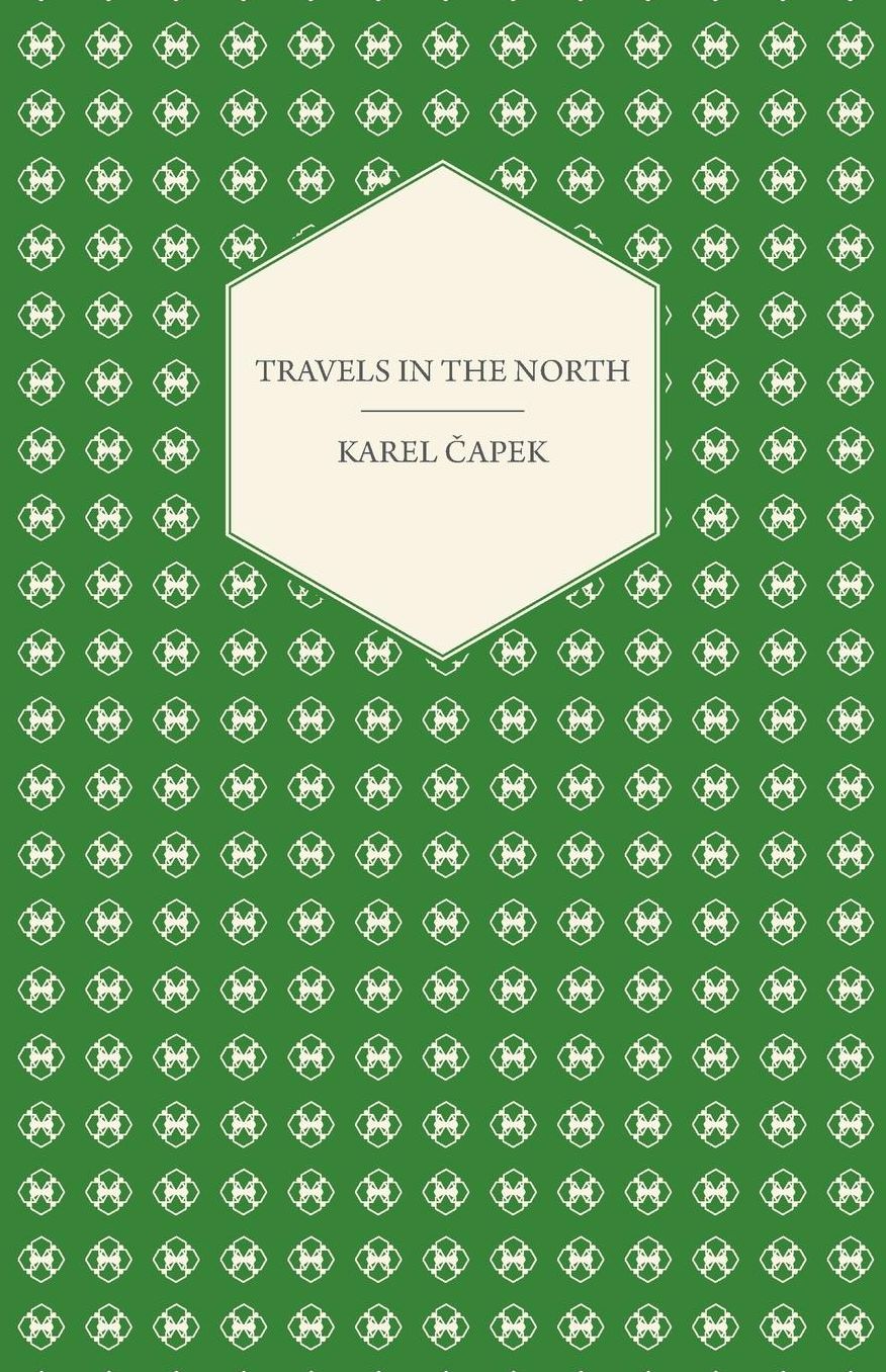 Travels in The North - Exemplified by the Author's Drawings - Translated by M. and R. Weatherall