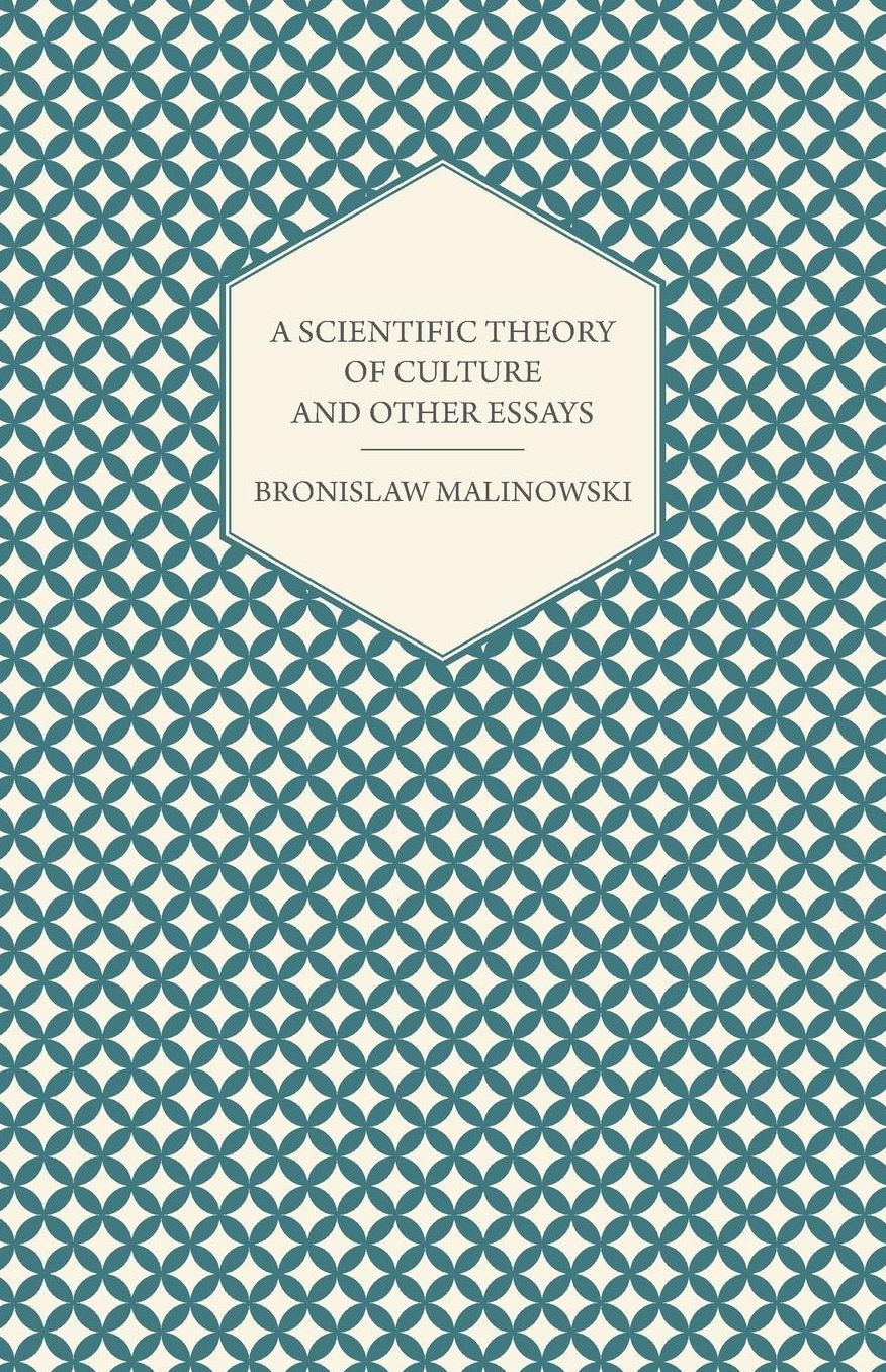 A Scientific Theory of Culture and Other Essays