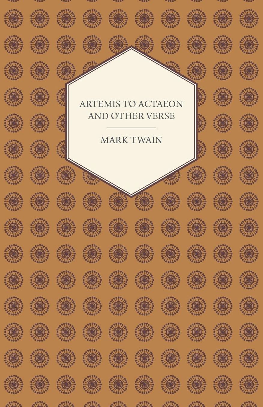 Artemis to Actaeon and Other Verse