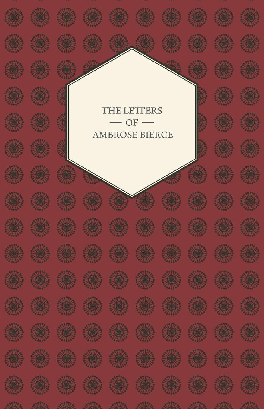 The Letters Of Ambrose Bierce