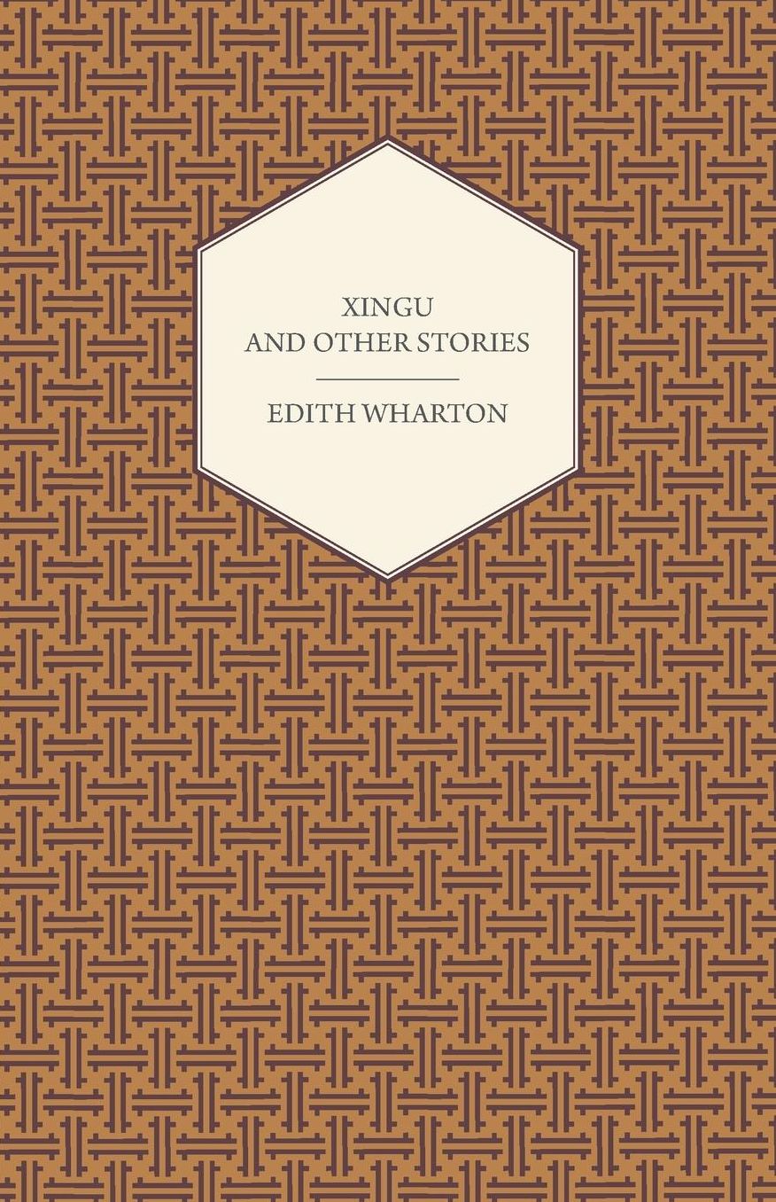 Xingu And Other Stories