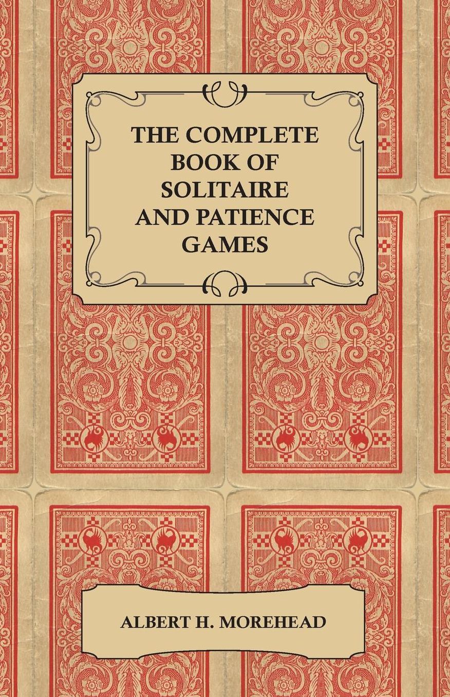The Complete Book of Solitaire and Patience Games