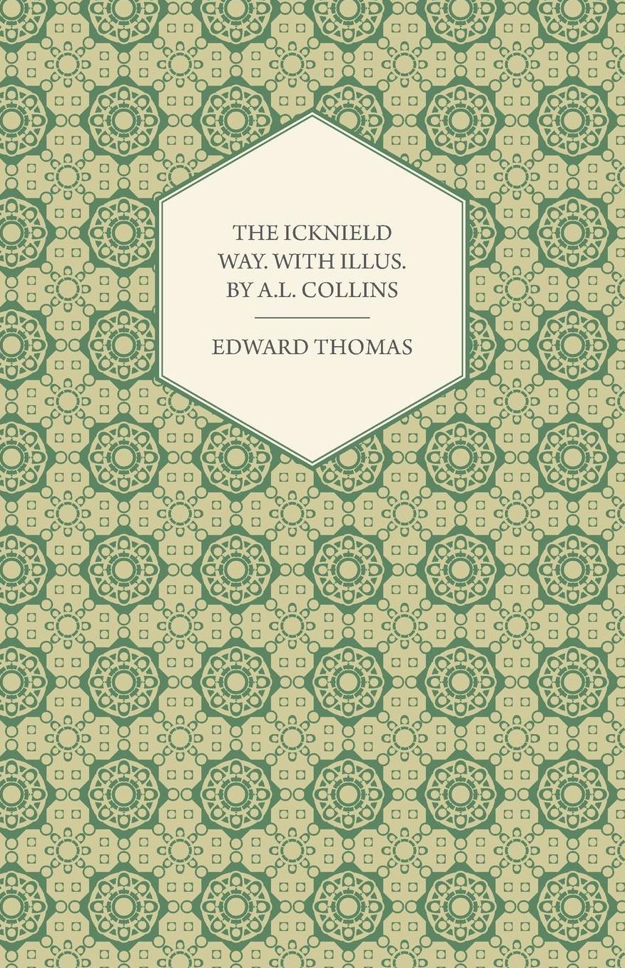 The Icknield Way. With illus. by A.L. Collins: With Illustrations by A. L. Collins