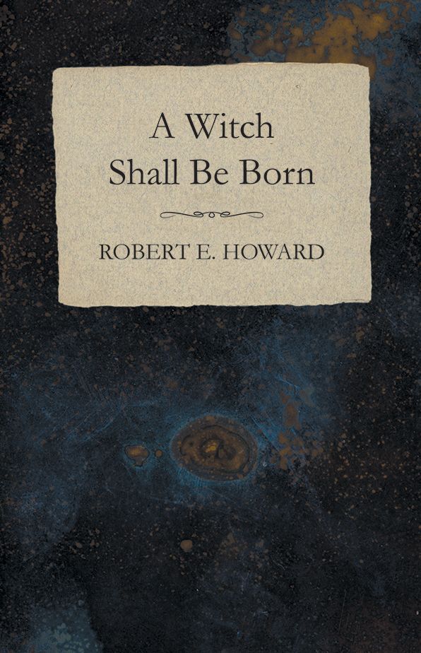 A Witch Shall Be Born