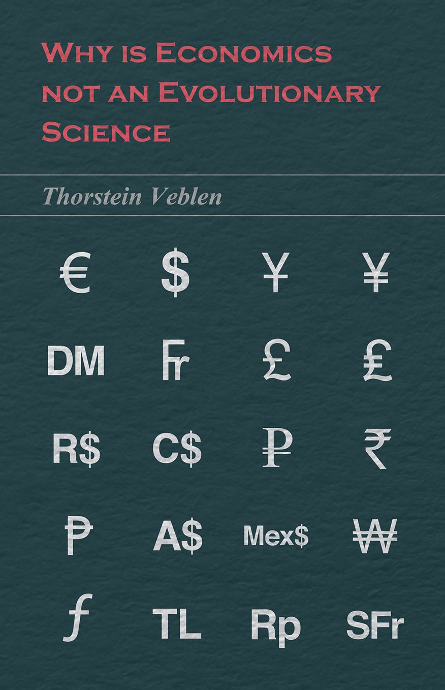 Why is Economics not an Evolutionary Science (Essential Economics Series: Celebrated Economists)