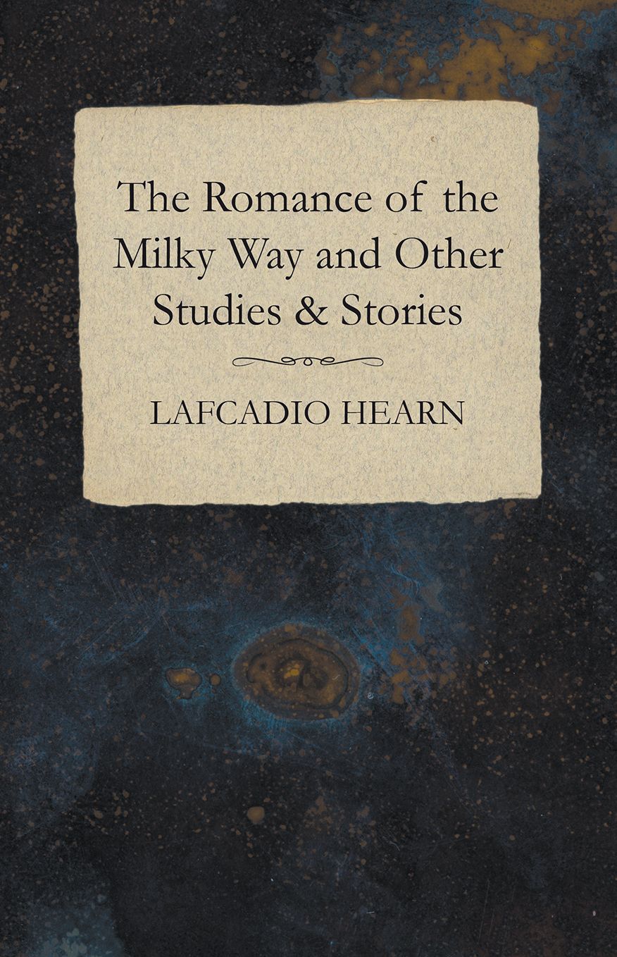 The Romance of the Milky Way and Other Studies & Stories
